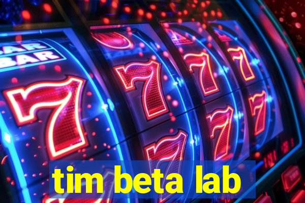 tim beta lab